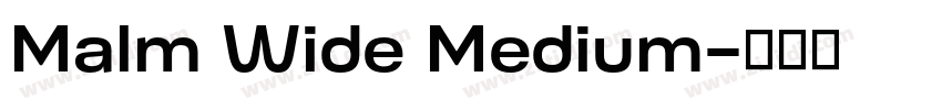 Malm Wide Medium字体转换 Malm Wide Medium字体转换